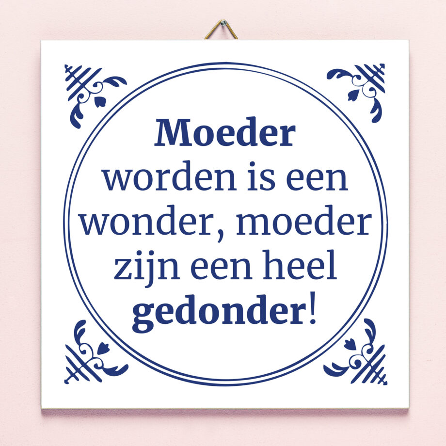 Tegeltje Moeder worden is een wonder