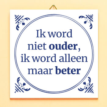 Tegeltje Ik word niet ouder