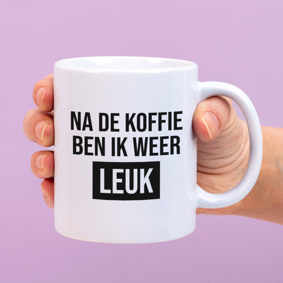 Mok Na de koffie ben ik weer leuk